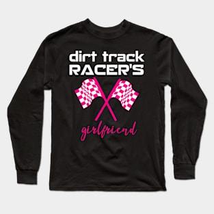 Dirt Track Racing Girlfriend Racetrack Gear Stock Car Racing Long Sleeve T-Shirt